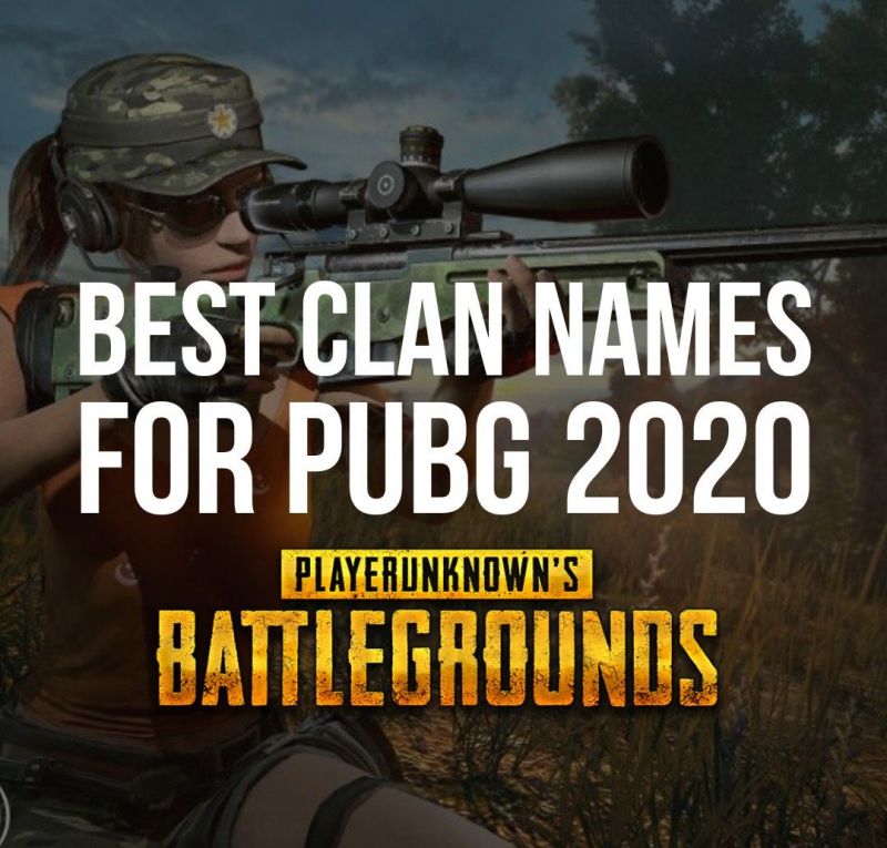 Best Clan Names For PUBG 2020 List Of Unique Cool And Stylish PUBG 