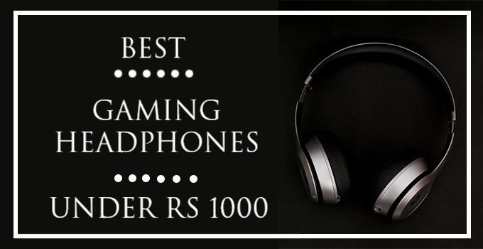 Best Headphones for playing PUBG under Rs 1000